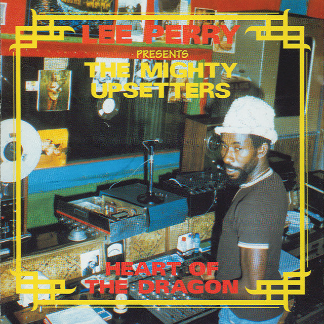 Lee Perry Presents The Mighty Upsetters – Heart Of The Dragon