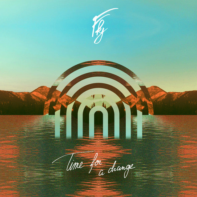 FKJ* – Time For A Change