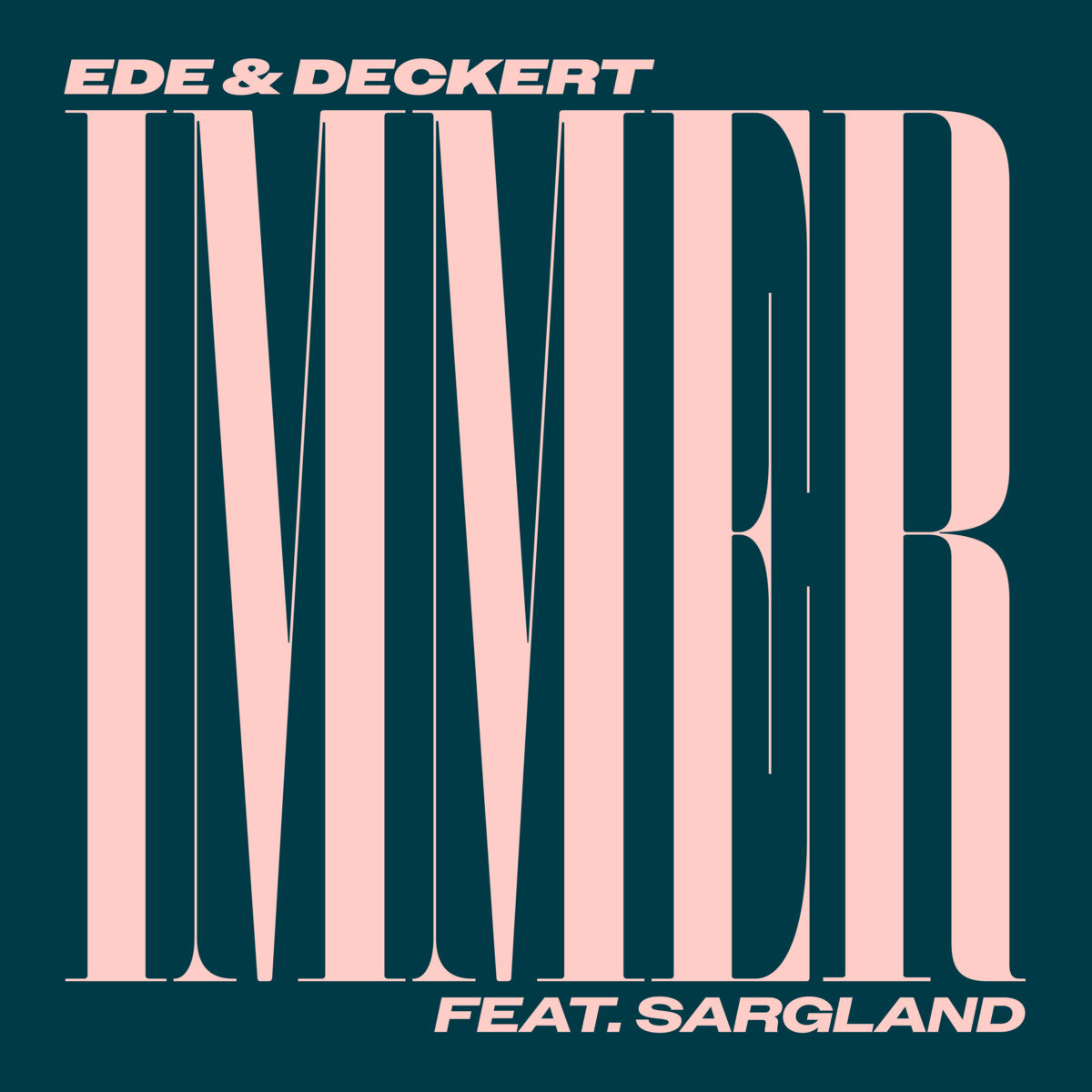 Ede & Deckert Feat. Sargland – Immer