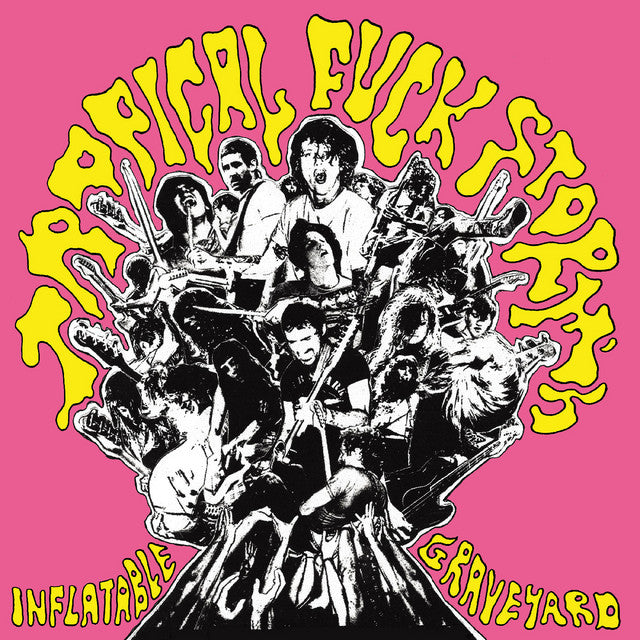 Tropical Fuck Storm – Tropical Fuck Storm's Inflatable Graveyard