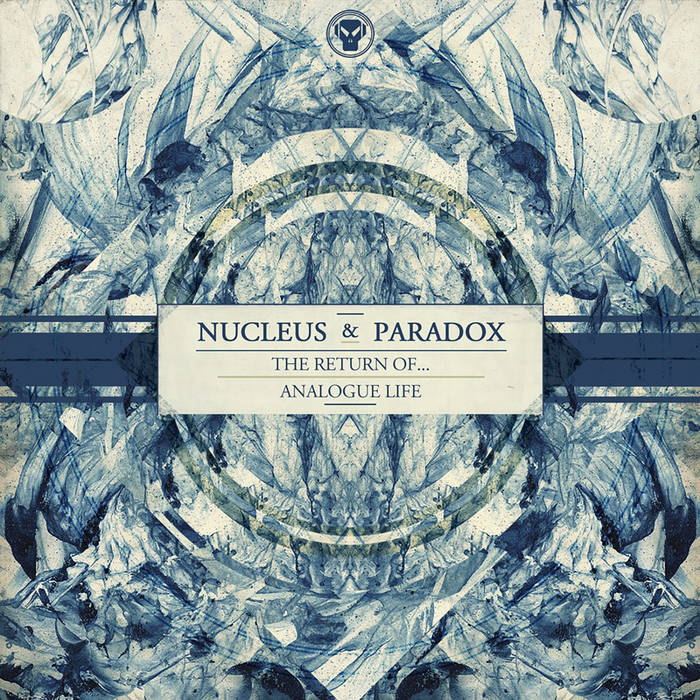 Nucleus & Paradox – The Return Of... / Analogue Life