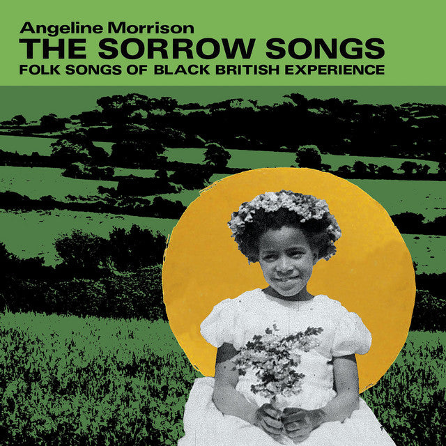 Angeline Morrison – The Sorrow Songs (Folk Songs Of Black British Experience)
