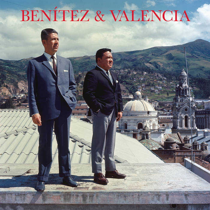 Benítez & Valencia – Impossible Love Songs From Sixties Quito