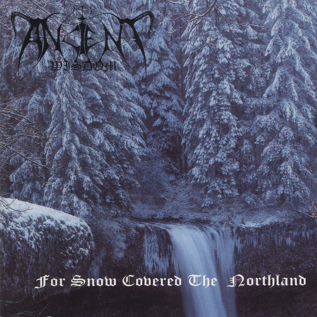Ancient Wisdom – For Snow Covered The Northland