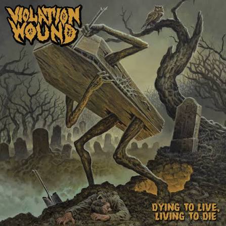 Violation Wound – Dying To Live Living To Die