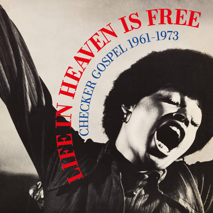 Various – Life In Heaven Is Free (Checker Gospel 1961-1973)