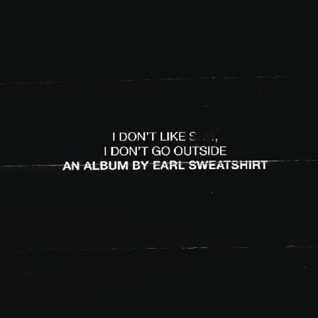 Earl Sweatshirt – I Don't Like Shit, I Don't Go Outside (An Album By Earl Sweatshirt)