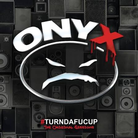 Onyx – #Turndafucup (The Original Sessions)