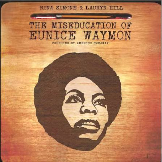 Amerigo Gazaway – Nina Simone & Lauryn Hill – The Miseducation Of Eunice Waymon