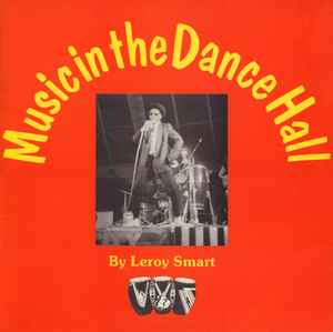 Leroy Smart – Music In The Dance Hall