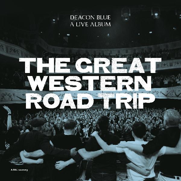 Deacon Blue – The Great Western Road Trip. A Live Album (Rsd 2026)