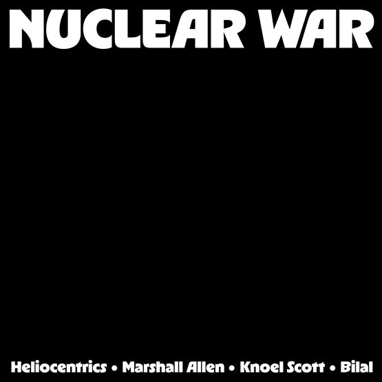 The Heliocentrics & Marshall Allen & Knoel Scott & Bilal	Nuclear War (RSD 2026)